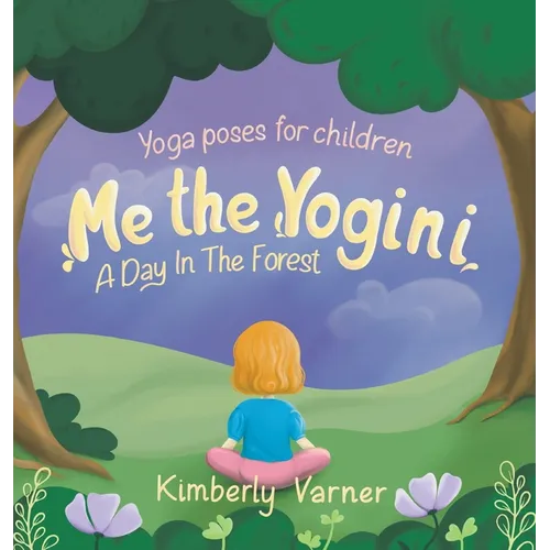 Me the Yogini: A Day In The Forest