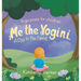 Me the Yogini: A Day In The Forest