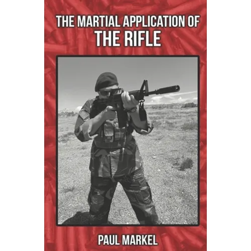 The Martial Application of the Rifle