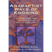 Anabaptist Ways of Knowing: A Conversation about Tradition-Based Critical Education