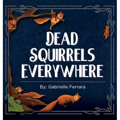 Dead Squirrels Everwhere