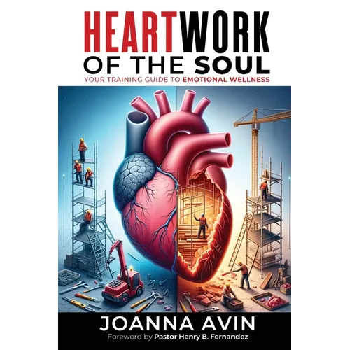 Heartwork of the Soul: Your Training Guide to Emotional Wellness