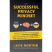 The Successful Privacy Mindset: Proven Security Hacks And Tricks To Protect Yourself From Stalkers And Stay Safe In The Digital Age...Guaranteed!