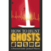 How to Hunt Ghosts