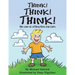 Think! Think! Think!: The Law of Attraction for Kids