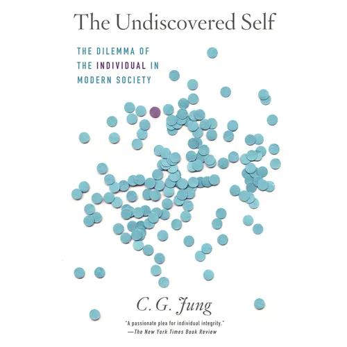 The Undiscovered Self: The Dilemma of the Individual in Modern Society