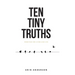 Ten Tiny Truths - Principles for Living a Big Life