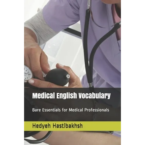 Medical English Vocabulary: Bare Essentials for Medical Professionals
