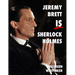 Jeremy Brett is Sherlock Holmes