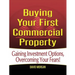 Buying Your First Commercial Property: How to Confidently Buy Commercial Real Estate, Build Passive Income, and Avoid the Mistakes Most First-Time Inv