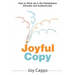 Joyful Copy: How to Show Up in the Marketplace Ethically and Authentically