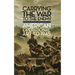 Carrying the War to the Enemy: American Operational Art to 1945 Volume 28