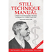 Still Technique Manual: A Rediscovered Manipulative Medicine Technique of Dr. Andrew Taylor Still SECOND EDITION:: Applications of a Rediscovered Tech