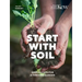 Start with Soil: Simple Steps for a Thriving Garden