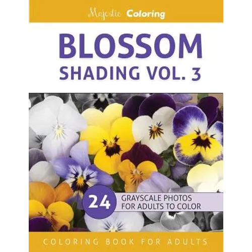 Blossom Shading Vol. 3: Stress Relieving Grayscale Photo Coloring for Adults