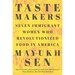 Taste Makers: Seven Immigrant Women Who Revolutionized Food in America