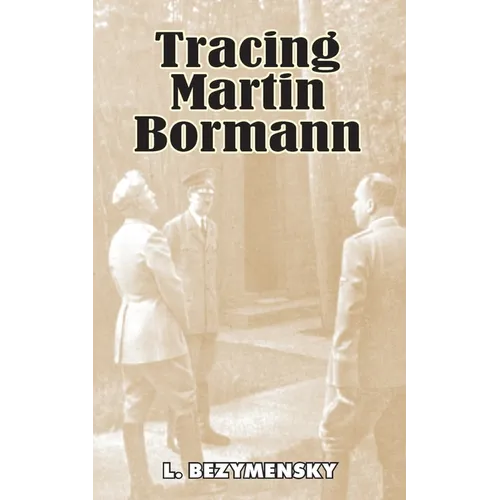 Tracing Martin Bormann