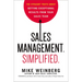 Sales Management. Simplified.: The Straight Truth about Getting Exceptional Results from Your Sales Team