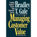 Managing Customer Value: Creating Quality and Service That Customers Can Se