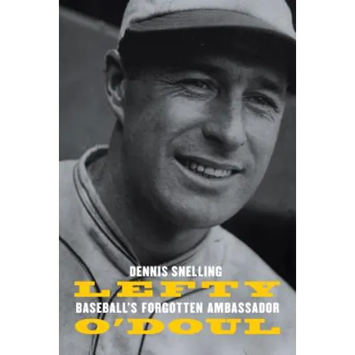 Lefty O'Doul: Baseball's Forgotten Ambassador