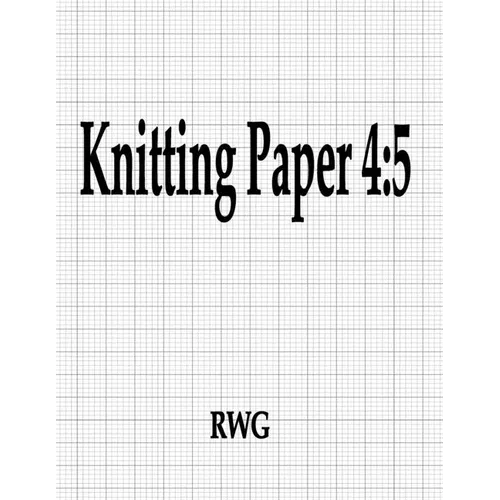 Knitting Paper 4: 5: 200 Pages 8.5" X 11"