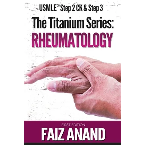 The Titanium Series: Rheumatology for the USMLE Step 2 CK & Step 3