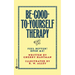 Be-Good-To-Yourself Therapy