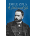 Émile Zola: A Determined Life