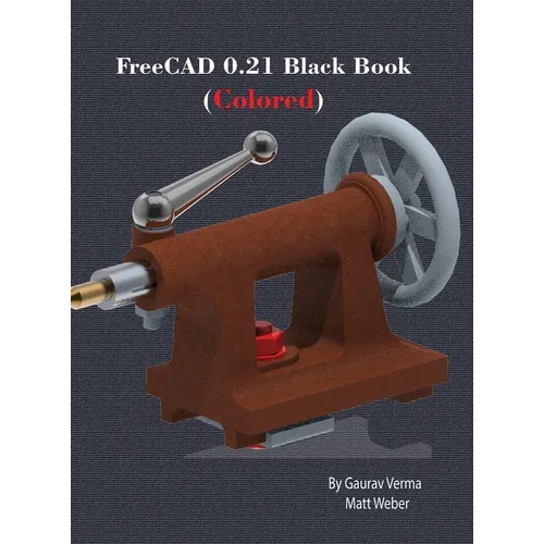 FreeCAD 0.21 Black Book: (Colored)