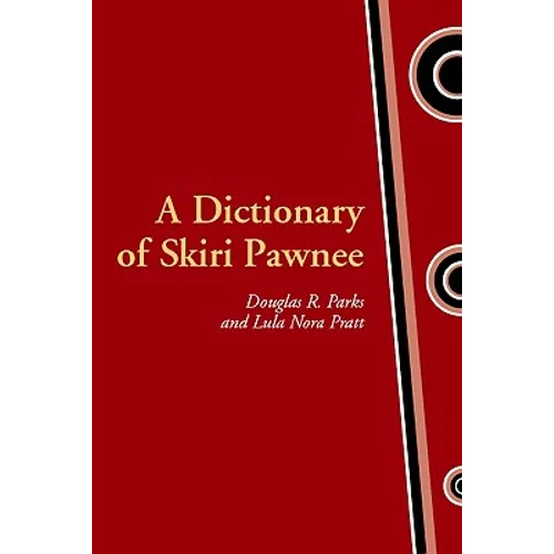 A Dictionary of Skiri Pawnee