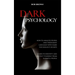 Dark Psychology: How to analyze people and their body language with dark psychology secrets. Learn to Identify and Protect Yourself from Harmful Peopl