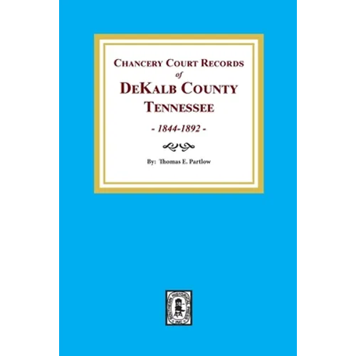 Chancery Court Records of DeKalb County, Tennessee, 1844-1892.