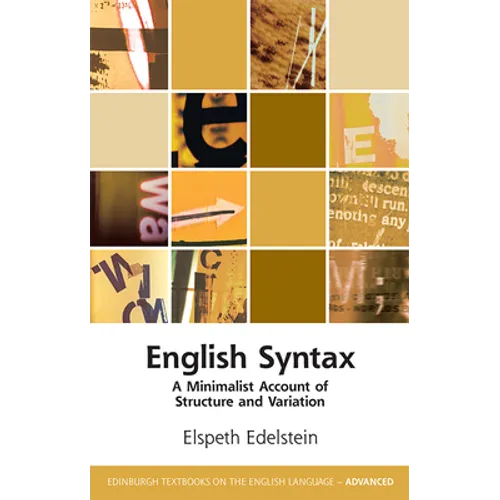 English Syntax: A Minimalist Account of Structure and Variation