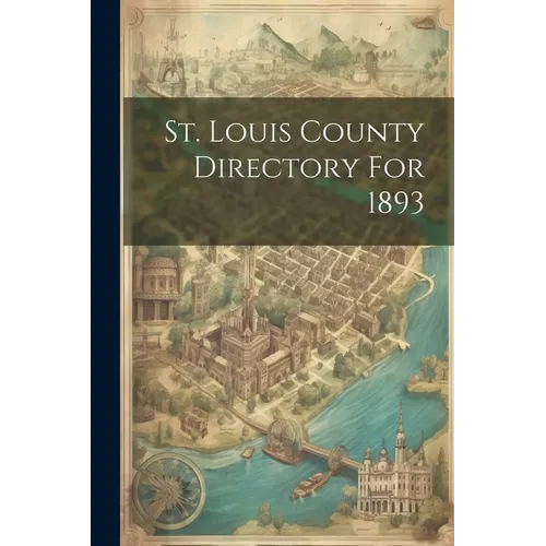 St. Louis County Directory For 1893