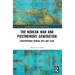 The Korean War and Postmemory Generation: Contemporary Korean Arts and Films