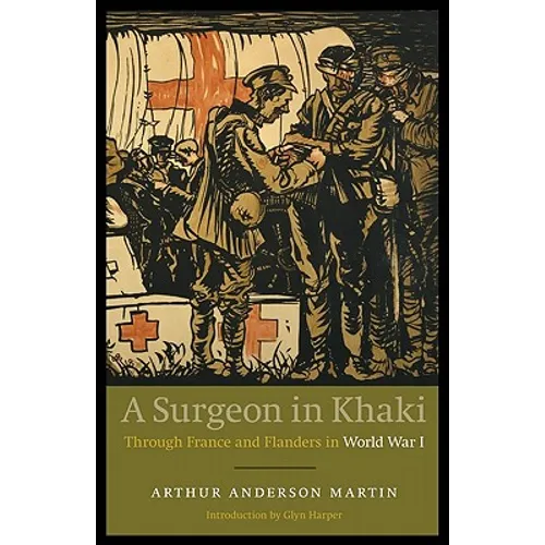 A Surgeon in Khaki: Through France and Flanders in World War I (Revised)