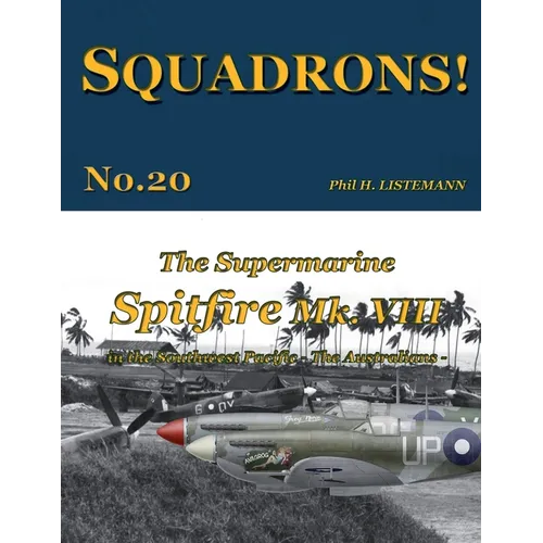 The Supermarine Spitfire Mk. VIII: in the Southwest Pacific - The Australians