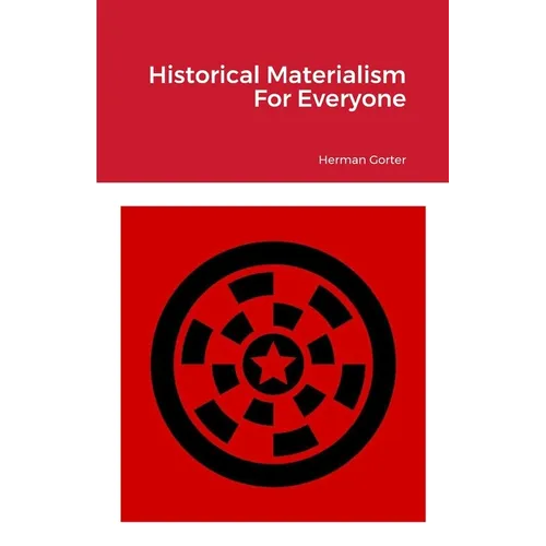 Historical Materialism For Everyone