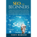 SEO For Beginners - Simple SEO Strategies to 10x Web Traffic Overnight and Instantly Optimize Visibility on Top Search Engines Google, Bing and Yahoo