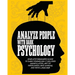 Analyze People with Dark Psychology: Complete Beginner's Guide to Dark Psychology. It Includes Manipulation, Art of Persuasion, Mind Hacking and Body