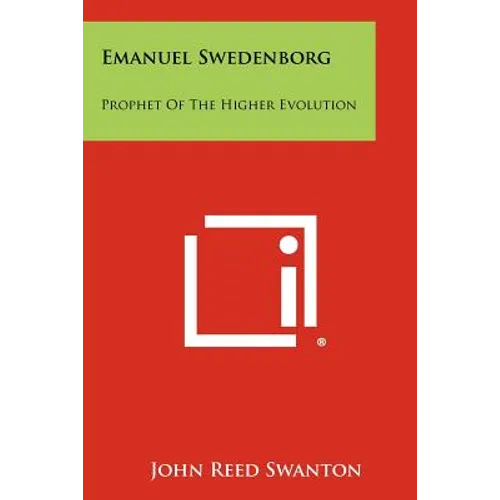 Emanuel Swedenborg: Prophet of the Higher Evolution