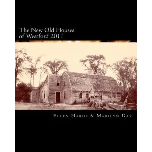 The New Old Houses of Westford 2011
