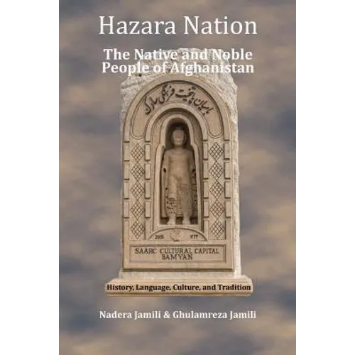 Hazara Nation: The Native and Noble People of Afghanistan