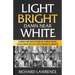 Light, Bright, Damn Near White: Stories and Reflections of a Multi-Racial Black Man's Battles with Racism in America