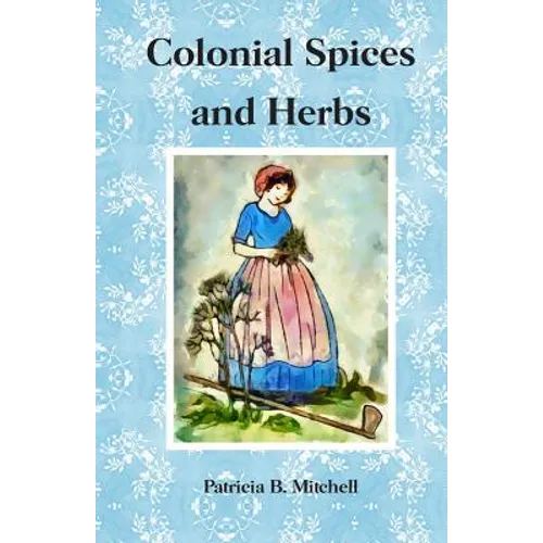 Colonial Spices and Herbs