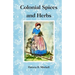 Colonial Spices and Herbs