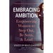 Embracing Ambition: Empowering Women to Step Out, Be Seen, & Lead