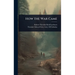 How the War Came