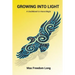 Growing Into Light: A Guidebook in Huna Magic