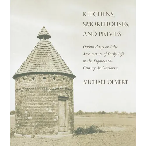Kitchens, Smokehouses, and Privies